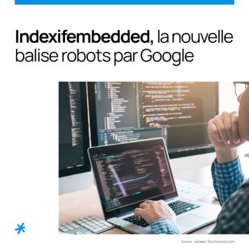 Google Indexifembedded, la balise méta robots